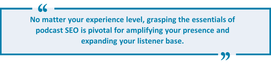 No matter your experience level, grasping the essentials of podcast SEO is pivotal for amplifying your presence and expanding your listener base.